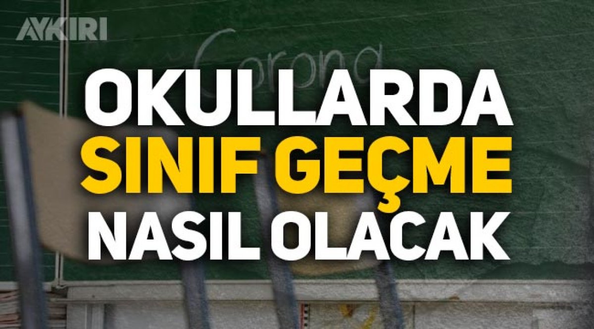 sinava girip girmeme tercihi ogrencilere birakildi sinif gecme nasil olacak egitim aykiri haber sitesi